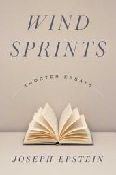 Icon image Wind Sprints: Shorter Essays