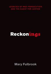 Icon image Reckonings: Legacies of Nazi Persecution and the Quest for Justice