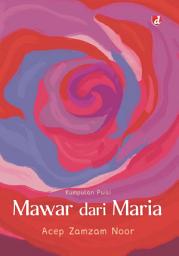 Icon image Mawar dari Maria: Kumpulan Puisi