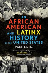 Icon image An African American and Latinx History of the United States