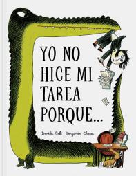 Icon image Yo No Hice Mi Tarea Porque . . . (I Didn't Do My Homework Because . . . Spanish language edition)