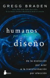 Icon image Humanos por diseño: De la evolución por azar a la transformación por elección