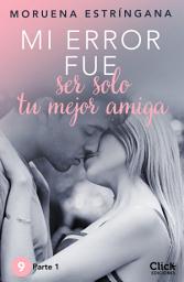 Icon image Mi error fue ser solo tu mejor amiga I