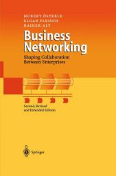 Icon image Business Networking: Shaping Collaboration Between Enterprises, Edition 2