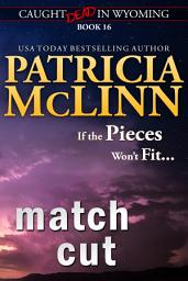 Icon image Match Cut (Caught Dead in Wyoming western mystery series, Book 16)