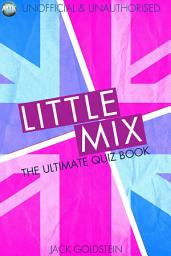 Icon image Little Mix - The Ultimate Quiz Book