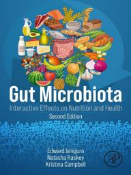 Icon image Gut Microbiota: Interactive Effects on Nutrition and Health, Edition 2