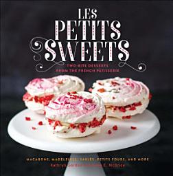 Icon image Les Petits Sweets: Two-Bite Desserts from the French Patisserie