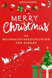 Icon image Merry Christmas: "50 Weihnachtsgeschichten für Kinder"