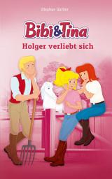 Icon image Bibi & Tina - Holger verliebt sich: Roman