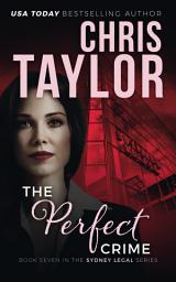 Icon image The Perfect Crime: USA Today Bestselling author Chris Taylor's latest book is a real page turner...