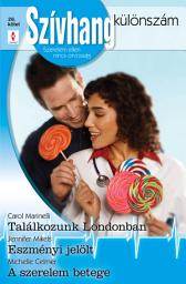 Icon image Szívhang különszám 26. kötet: Találkozunk Londonban, Eszményi jelölt, A szerelem betege