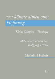 Icon image wer könnte atmen ohne Hoffnung: Kleine Schriften – Theologie. Mit einem Vorwort von Wolfgang Treitler