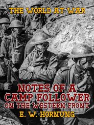 Icon image Notes of a Camp Follower on the Western Front