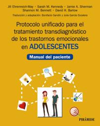 Icon image Protocolo unificado para el tratamiento transdiagnóstico de los trastornos emocionales en adolescentes: Manual del paciente