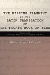 Icon image The Missing Fragment of the Latin Translation of the Fourth Book of Ezra