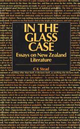 Icon image In the Glass Case: Essays on New Zealand Literature