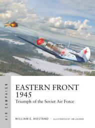 Icon image Eastern Front 1945: Triumph of the Soviet Air Force