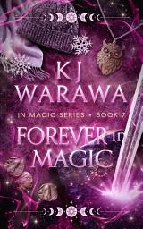 Icon image Forever in Magic: Scars, Redemption, & Magic Paranormal Romance