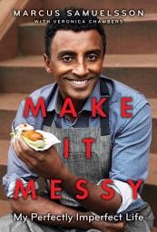 Icon image Make It Messy: My Perfectly Imperfect Life