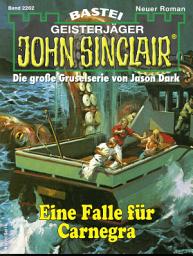 Icon image John Sinclair 2262: Eine Falle für Carnegra