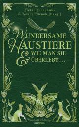 Icon image Wundersame Haustiere und wie man sie überlebt: Phantastik-Anthologie