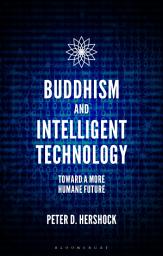Icon image Buddhism and Intelligent Technology: Toward a More Humane Future
