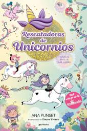 Icon image Rescatadoras de Unicornios 2 - Viaje al país de las hadas: Del universo de Unicornia