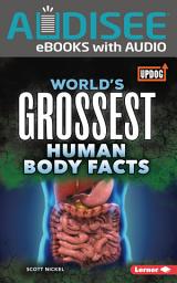 Icon image World's Grossest Human Body Facts