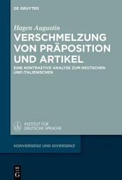 Icon image Verschmelzung von Präposition und Artikel: Eine kontrastive Analyse zum Deutschen und Italienischen