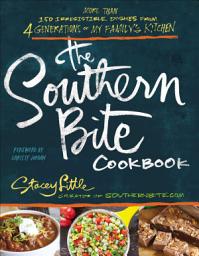 Icon image The Southern Bite Cookbook: More than 150 Irresistible Dishes from 4 Generations of My Family's Kitchen