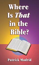 Icon image Where is THAT in the Bible?