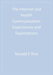 Icon image The Internet and Health Communication: Experiences and Expectations