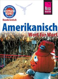 Icon image Amerikanisch - Wort für Wort: Kauderwelsch-Sprachführer von Reise Know-How: Ausgabe 7