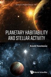 Icon image Planetary Habitability and Stellar Activity