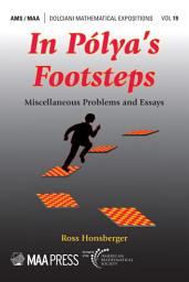 Icon image In Polya's Footsteps: Miscellaneous Problems and Essays