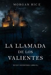 Icon image La llamada de los valientes (Reyes y hechiceros - Libro #11)