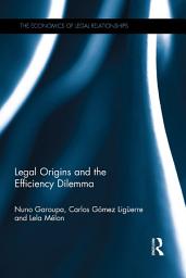 Icon image Legal Origins and the Efficiency Dilemma