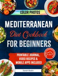Icon image Mediterranean Diet Cookbook for Beginners: Elevate Your Metabolism with Sun-Soaked & Illustrated Recipes [V EDITION]
