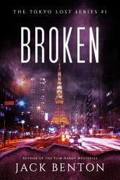 Icon image Broken (The Tokyo Lost Series #1)