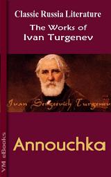Icon image Annouchka: Works of Turgenev