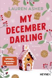 Icon image My December Darling: Roman - Die Dreamland-Billionaires-Autorin mit ihrer ersten Cozy Winter-Small-Town-Romance!