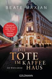 Icon image Die Tote im Kaffeehaus: Ein Wien-Krimi