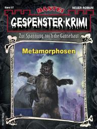 Icon image Gespenster-Krimi 97: Metamorphosen