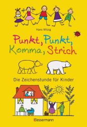 Icon image Punkt, Punkt, Komma, Strich: Die Zeichenstunde für Kinder