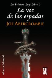 Icon image La voz de las espadas: La Primera Ley: Libro I