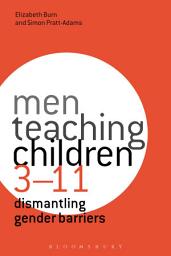 Icon image Men Teaching Children 3-11: Dismantling Gender Barriers