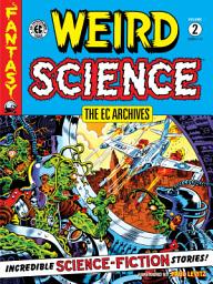 Icon image The EC Archives: Weird Science Volume 2