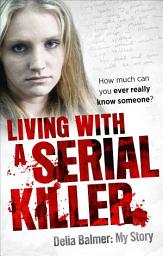 Icon image Living With a Serial Killer