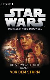 Icon image Star WarsTM: Vor dem Sturm: Die Schwarze Flotte - Bd. 1 - Roman